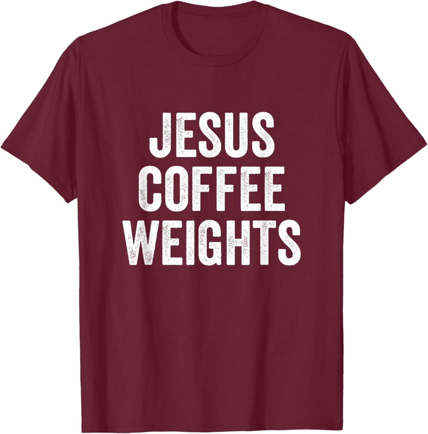 Jesus Coffee Weights Christian Workout Gym Fitness T-Shirt - T-Shirt | Maroon