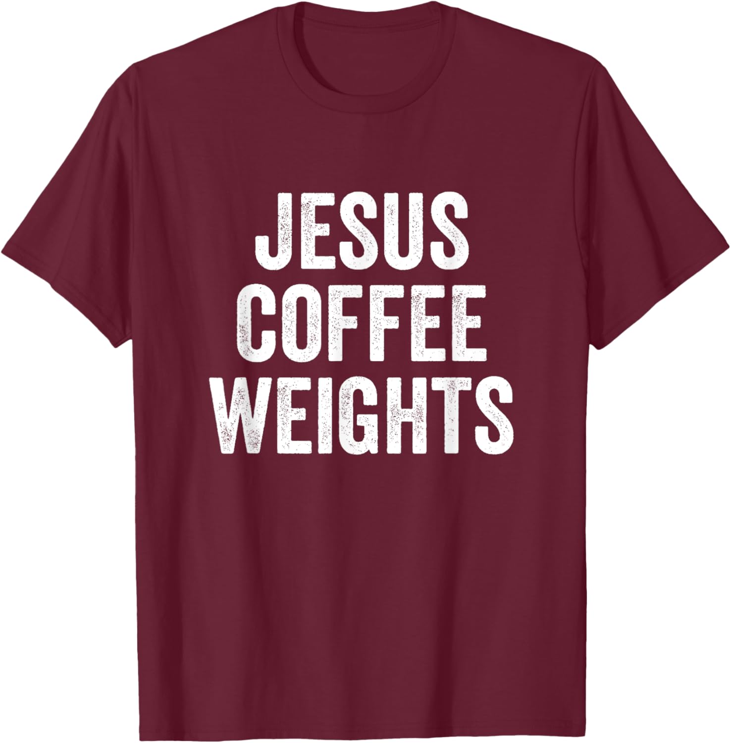 Jesus Coffee Weights Christian Workout Gym Fitness T-Shirt - T-Shirt | Maroon