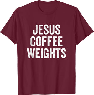Jesus Coffee Weights Christian Workout Gym Fitness T-Shirt - T-Shirt | Maroon