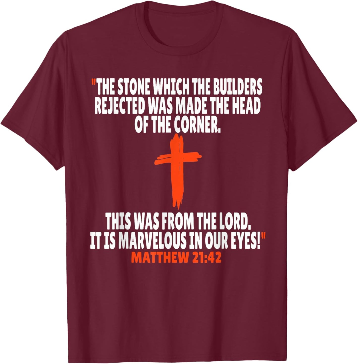 Matthew 21:42 Bible Verses Scripture T-Shirt - T-Shirt | Maroon