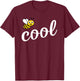 Be Cool Cute Bee Men Women Girl Boy Kids Toddler Bee Lover T-Shirt - T-Shirt | Maroon