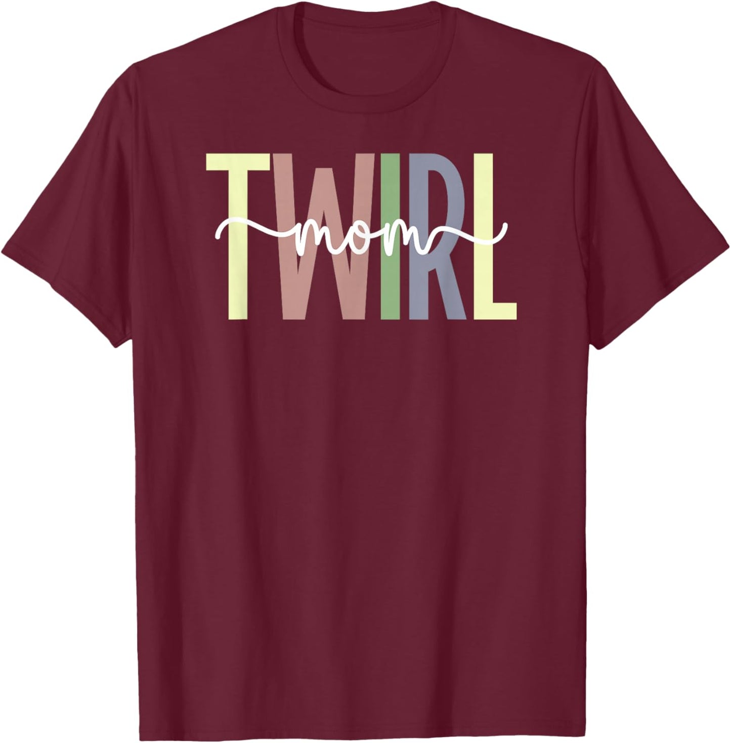 Baton Twirl Mom Of A Baton Twirler Baton Twirling Mom T-Shirt - T-Shirt | Maroon
