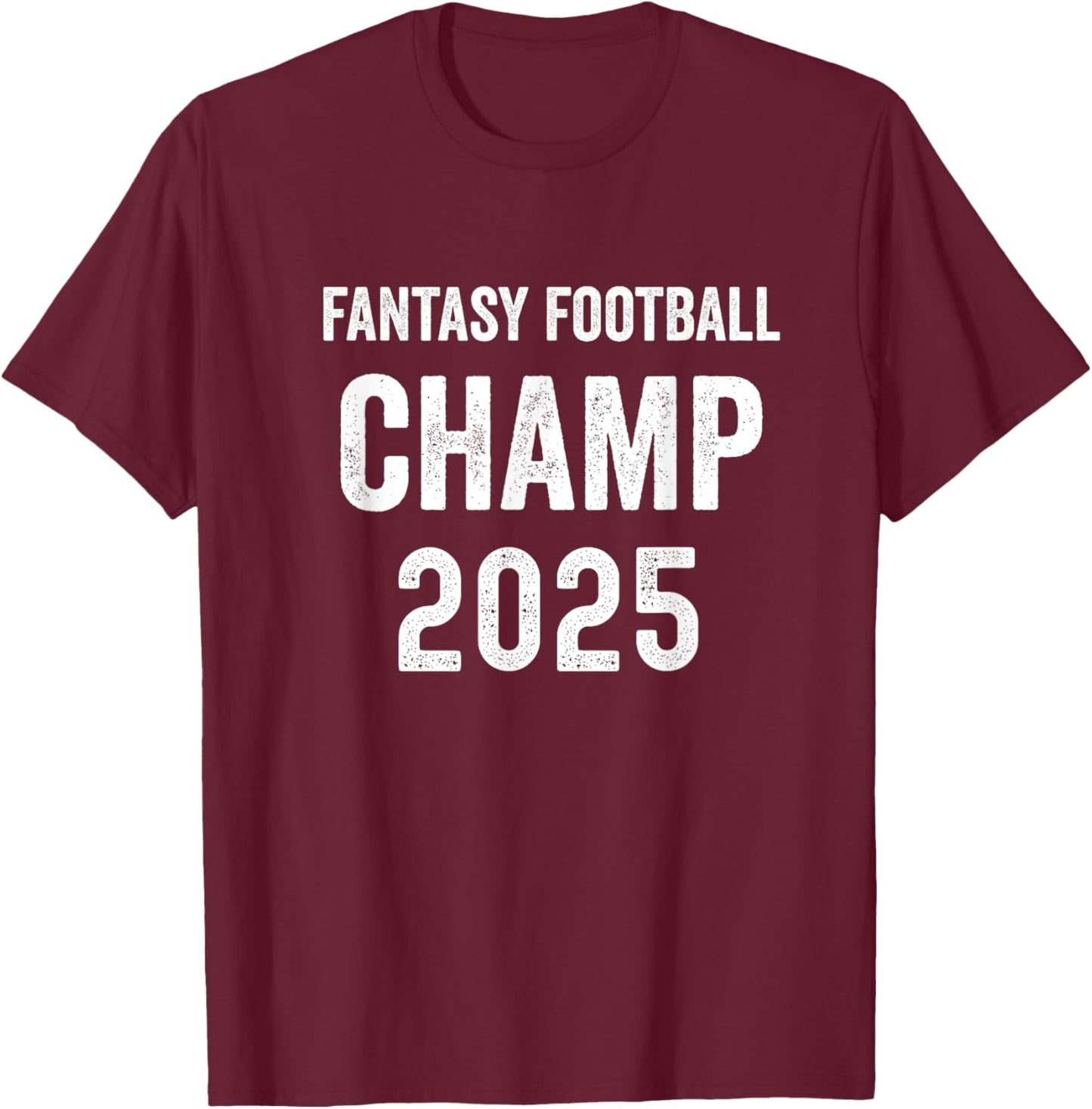 Fantasy Football 2025 League Champion Winner, 2025 FFL Champ T-Shirt - T-Shirt | Maroon