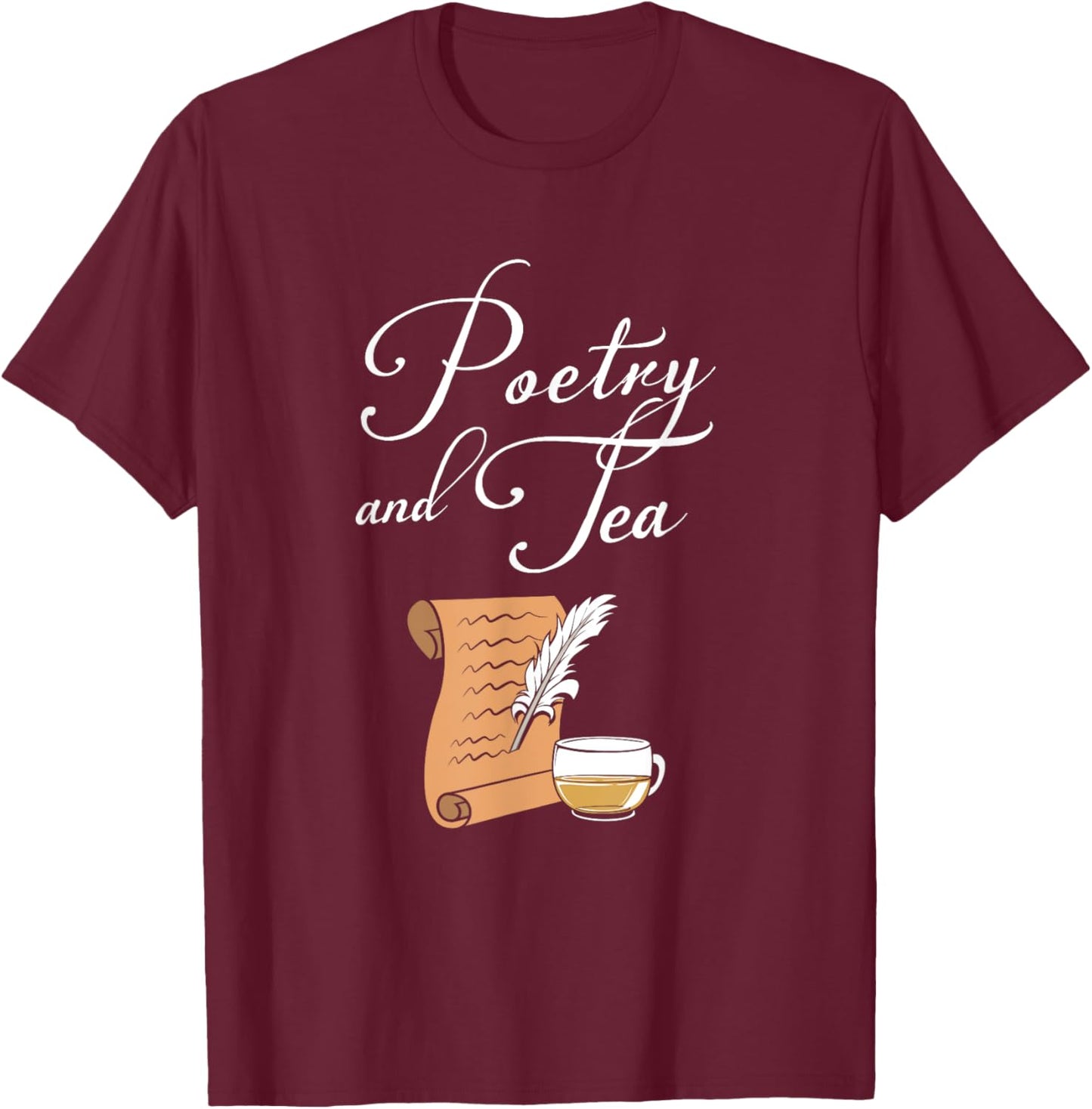 Funny Book Author Tea Lover Poetry And Tea T-Shirt - T-Shirt | Maroon