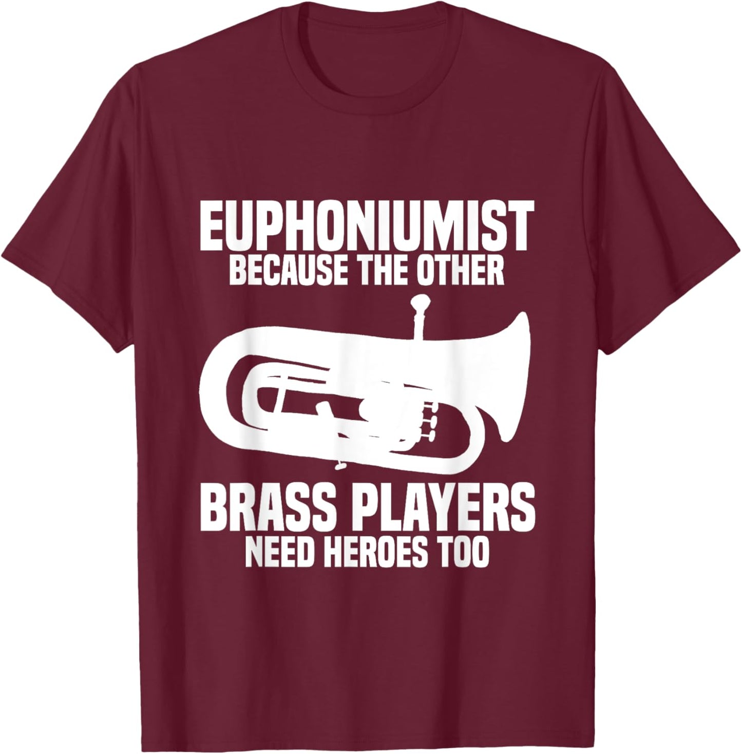 Euphonium Valve Oil Marching Band Orchestra Euphoniumist T-Shirt - T-Shirt | Maroon