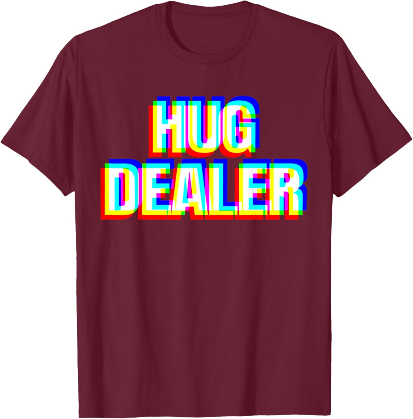 Hug Dealer Techno EDM Music Festival Raver Dance Rave T-Shirt - T-Shirt | Maroon