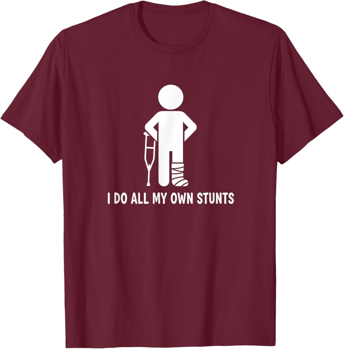 Daughter I Do All My Own Stunts, Funny Broken Bones Recover T-Shirt - T-Shirt | Maroon