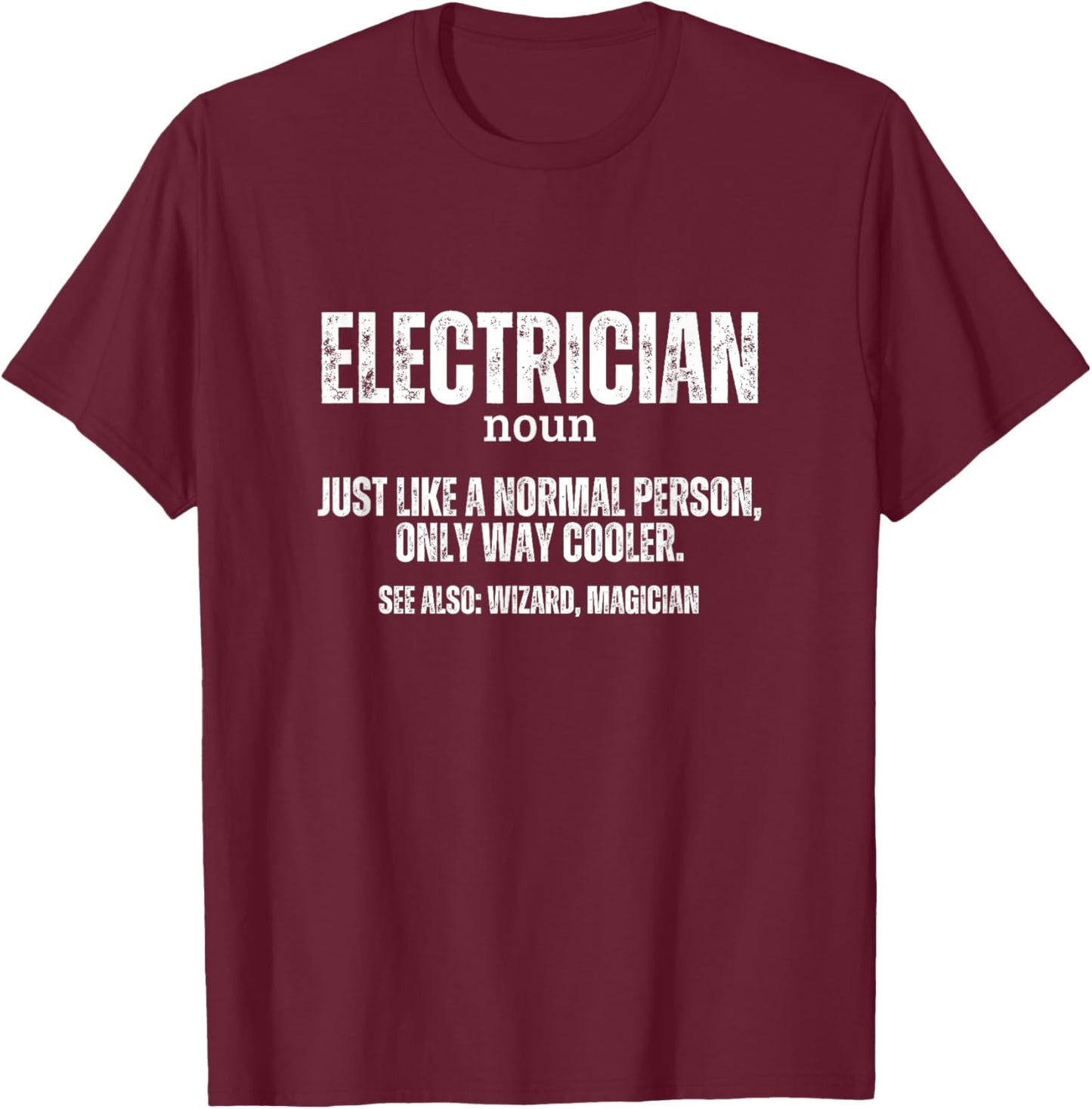 Electrician Definition Proud Funny Electrical Engineers T-Shirt - T-Shirt | Maroon