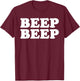 Beep Beep T-Shirt - T-Shirt | Maroon