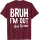 Bruh We Out 2nd Grade Last Day Of School 2025 Summer Break T-Shirt - T-Shirt | Maroon