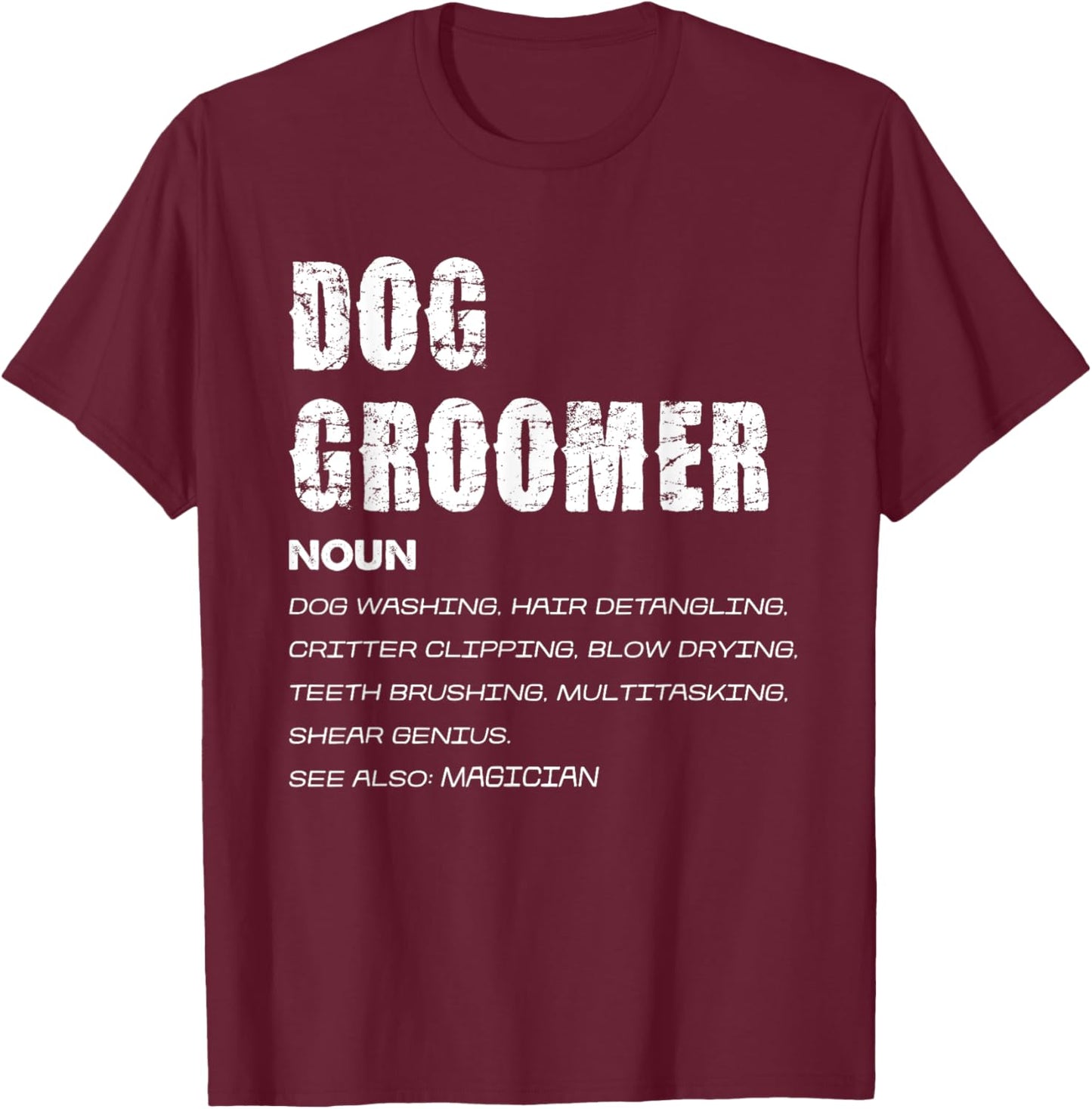 Dog Groomer Noun Dog Washing Shear Genius Men Women Kids T-Shirt - T-Shirt | Maroon