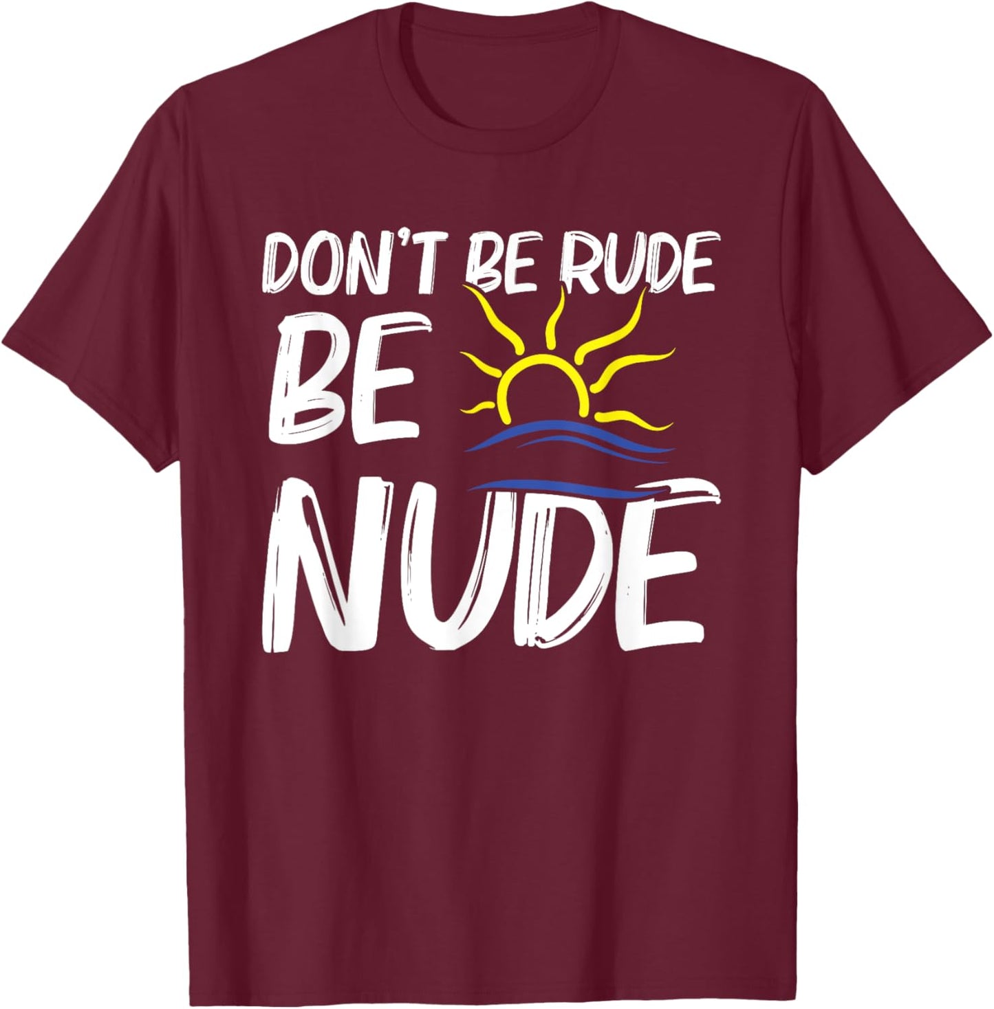 Nudism Lover Nakedness Nudist Camp Symbol Nakedness T-Shirt - T-Shirt | Maroon