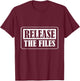 Release The Files Meme T-Shirt - T-Shirt | Maroon