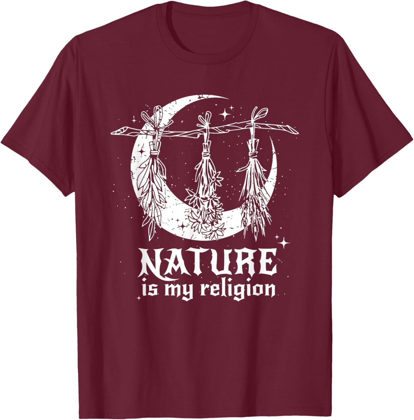 Nature Is My Religion Crescent Moon Wicca Pagan Witch Lover T-Shirt - T-Shirt | Maroon