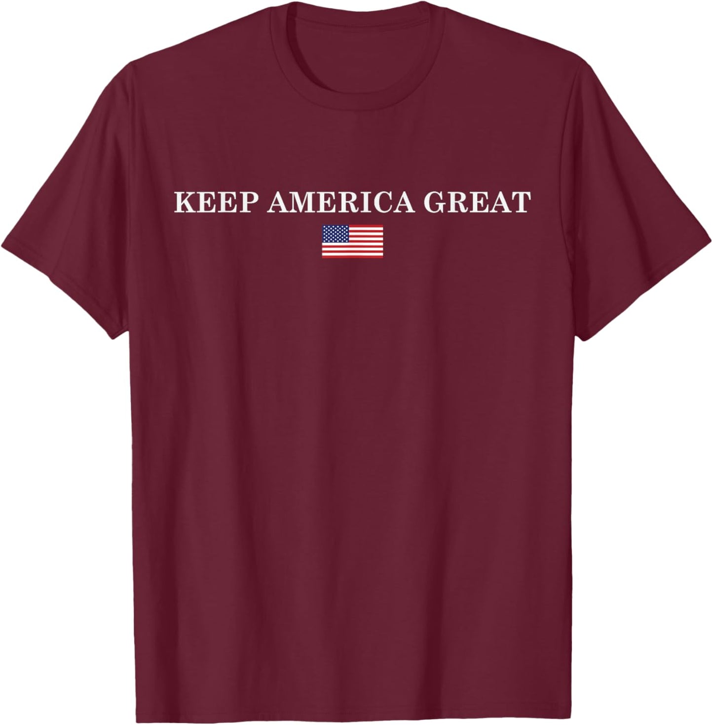 Keep America Great T-Shirt - T-Shirt | Maroon