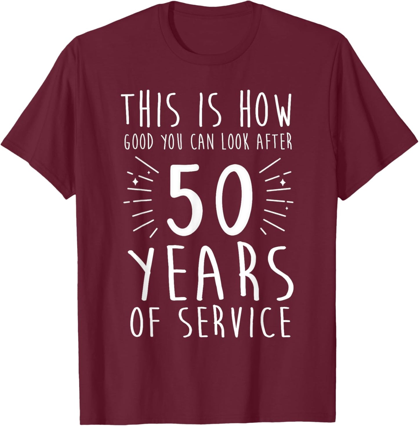 50 Years of Work Anniversary 50 Years of Service Employees T-Shirt - T-Shirt | Maroon