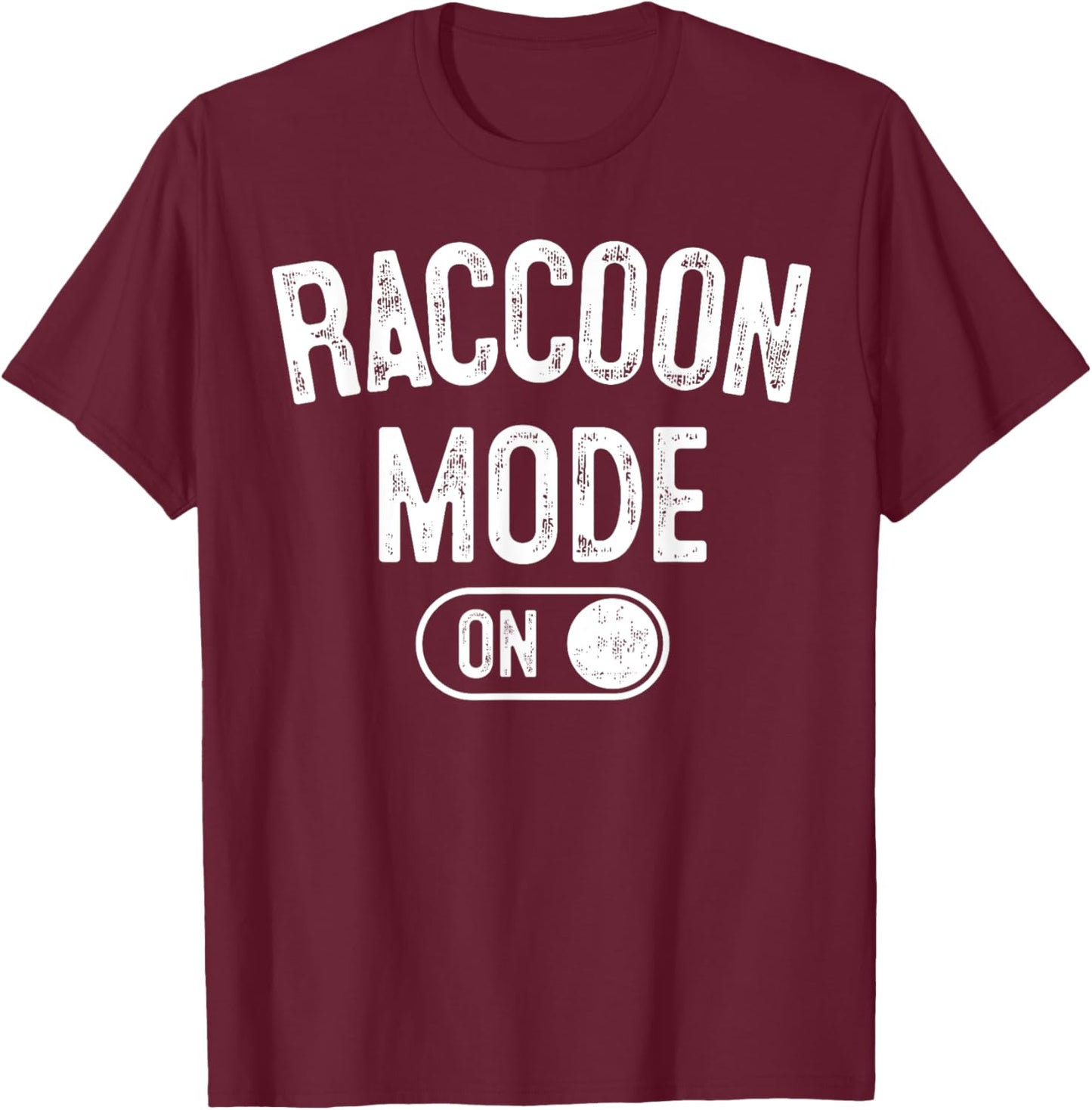 Raccoon Mode On Costume Funny Trash Panda Gift Animal Lover T-Shirt - T-Shirt | Maroon