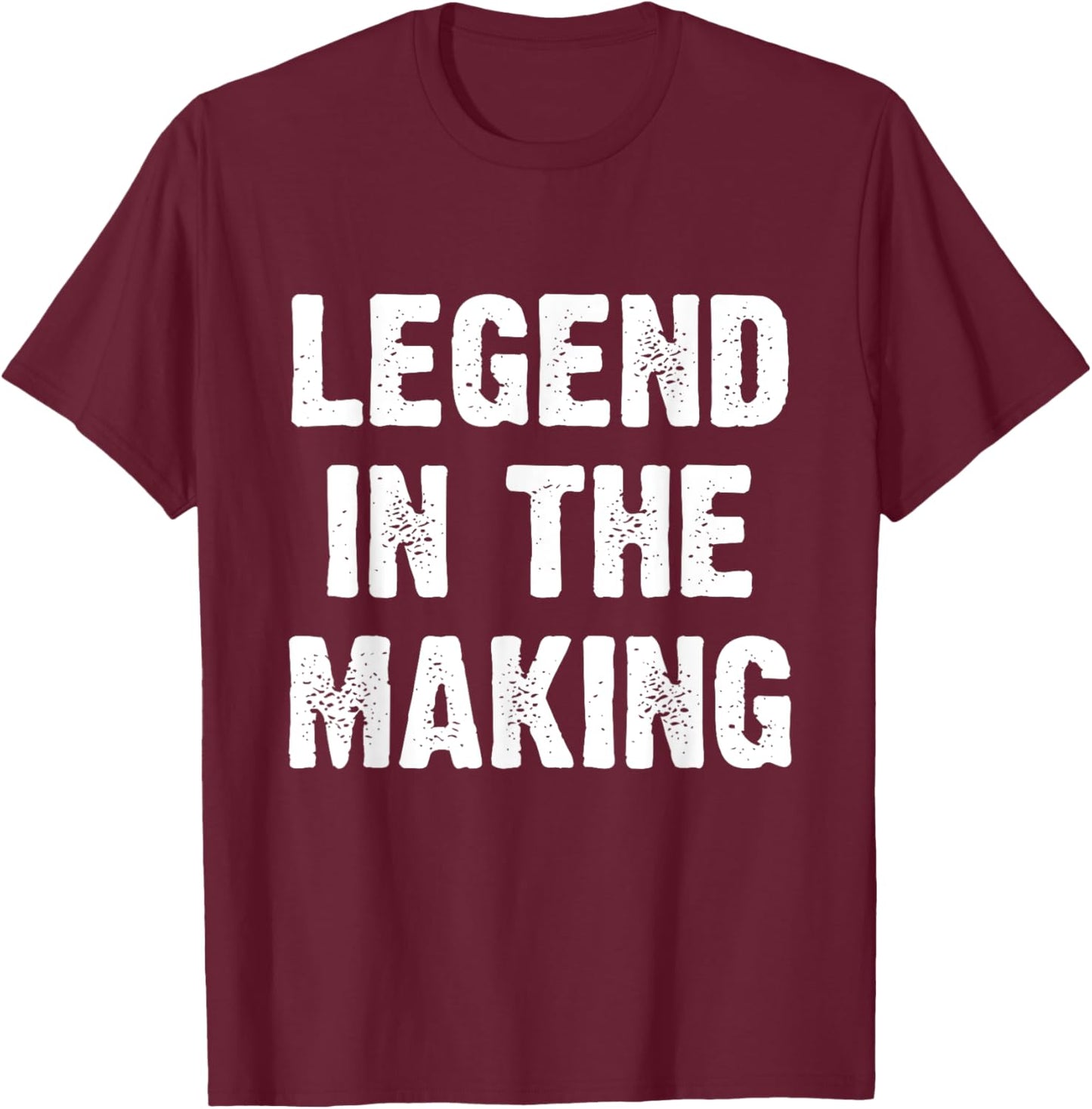 Legend In The Making T-Shirt - T-Shirt | Maroon