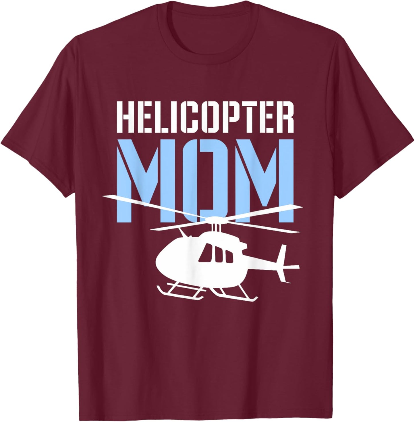 Helicopter Mom Mother's Day Aviation T-Shirt - T-Shirt | Maroon