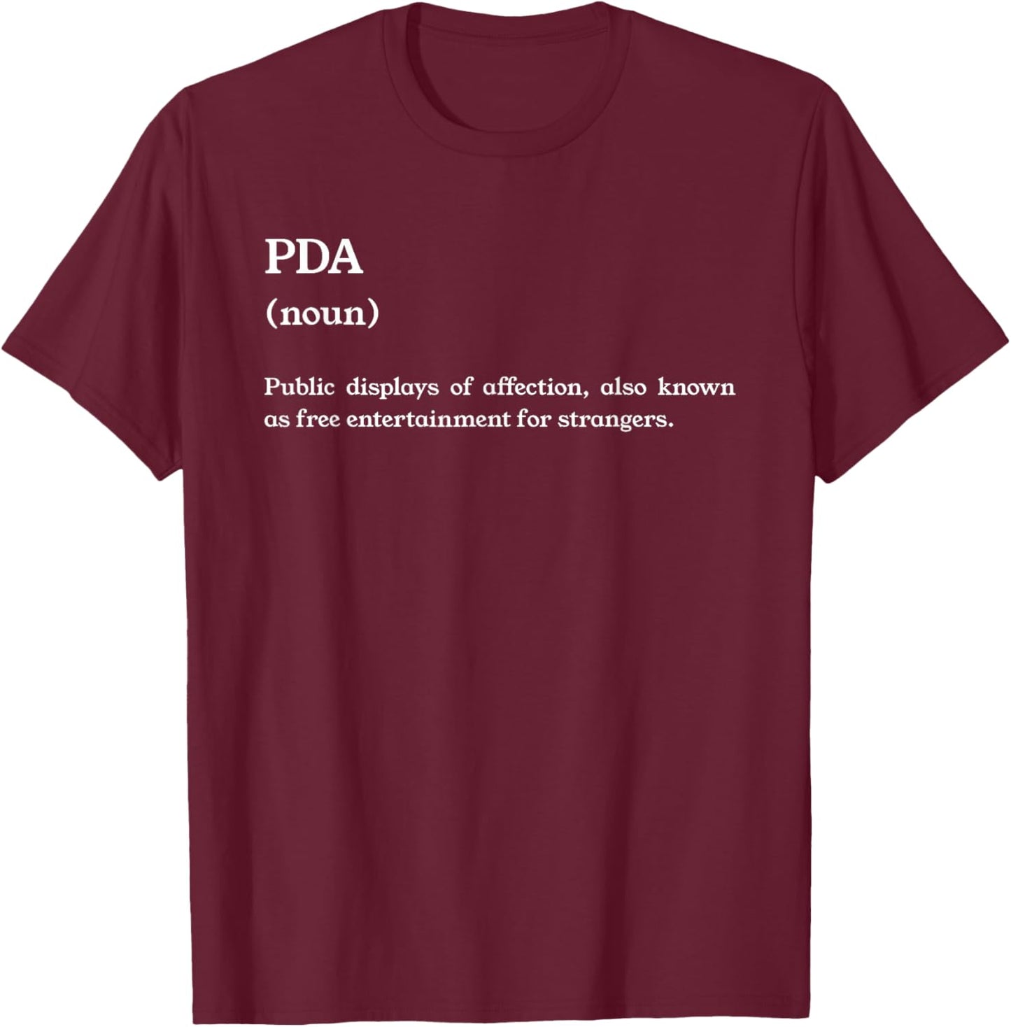 PDA Definition Funny Sarcastic Relationship Humor Couples T-Shirt - T-Shirt | Maroon