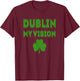 Irish St Patricks Day Dublin My Vision Funny T-Shirt - T-Shirt | Maroon