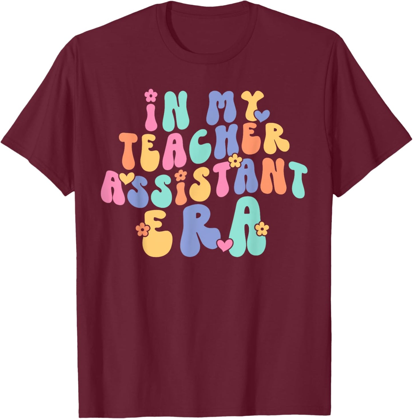 In My Teacher Assistant Era Back To School Cute Retro T-Shirt - T-Shirt | Maroon