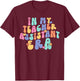 In My Teacher Assistant Era Back To School Cute Retro T-Shirt - T-Shirt | Maroon