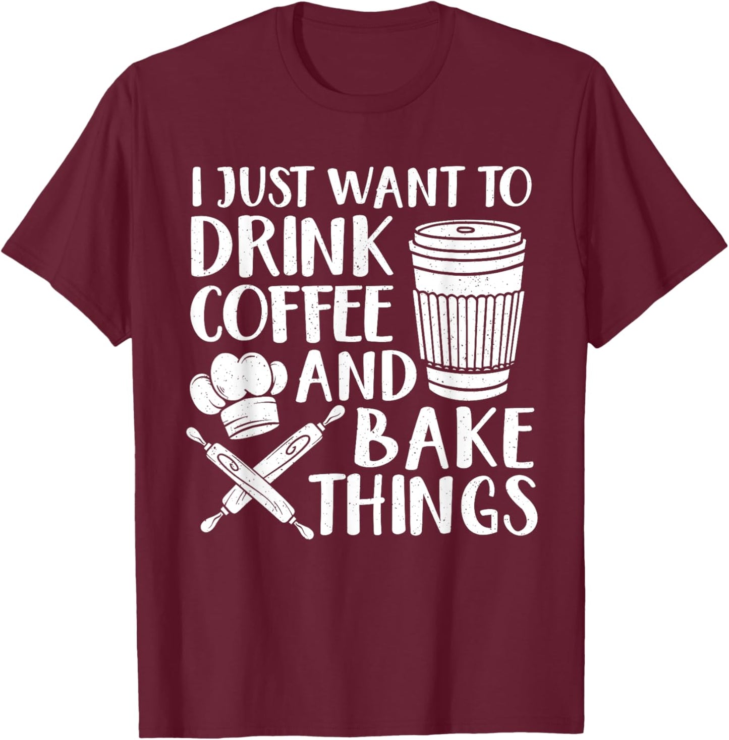 Funny Baking Design Women Coffee Baker Baking Lover T-Shirt - T-Shirt | Maroon