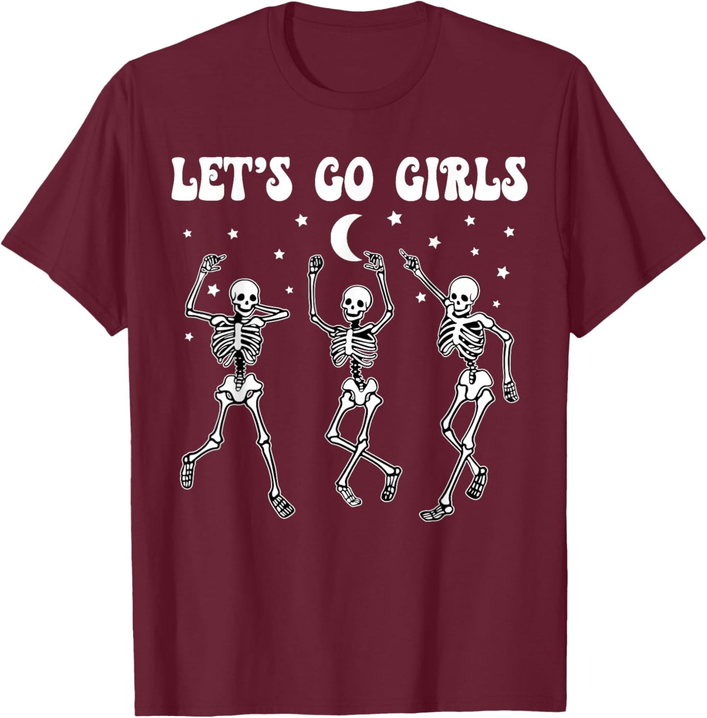 Let's Go Girls Bride Squad Skeleton Bachelorette Party T-Shirt - T-Shirt | Maroon