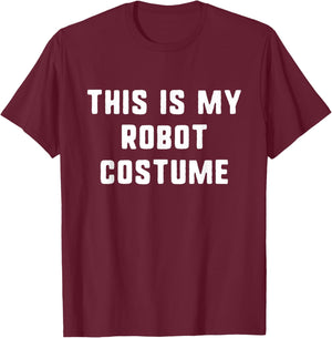 This Is My Robot Costume Halloween Funny Easy Kids Adult T-Shirt - T-Shirt | Maroon