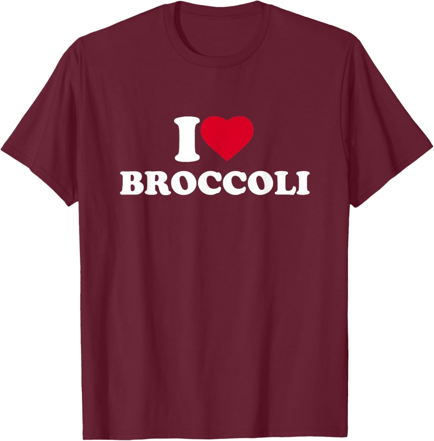 I Love Broccoli I Heart Broccoli Lover Vegetables Vegan T-Shirt - T-Shirt | Maroon