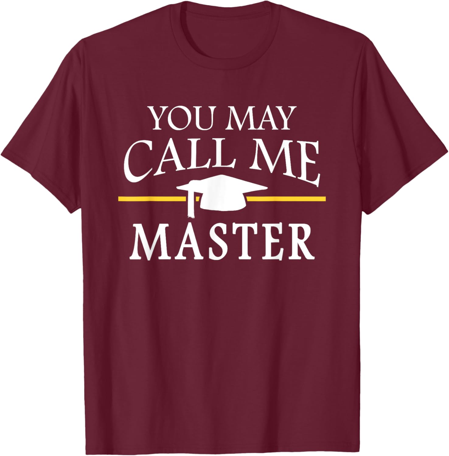 Masters Degree University School Gift: & Graphic T-Shirt - T-Shirt | Maroon