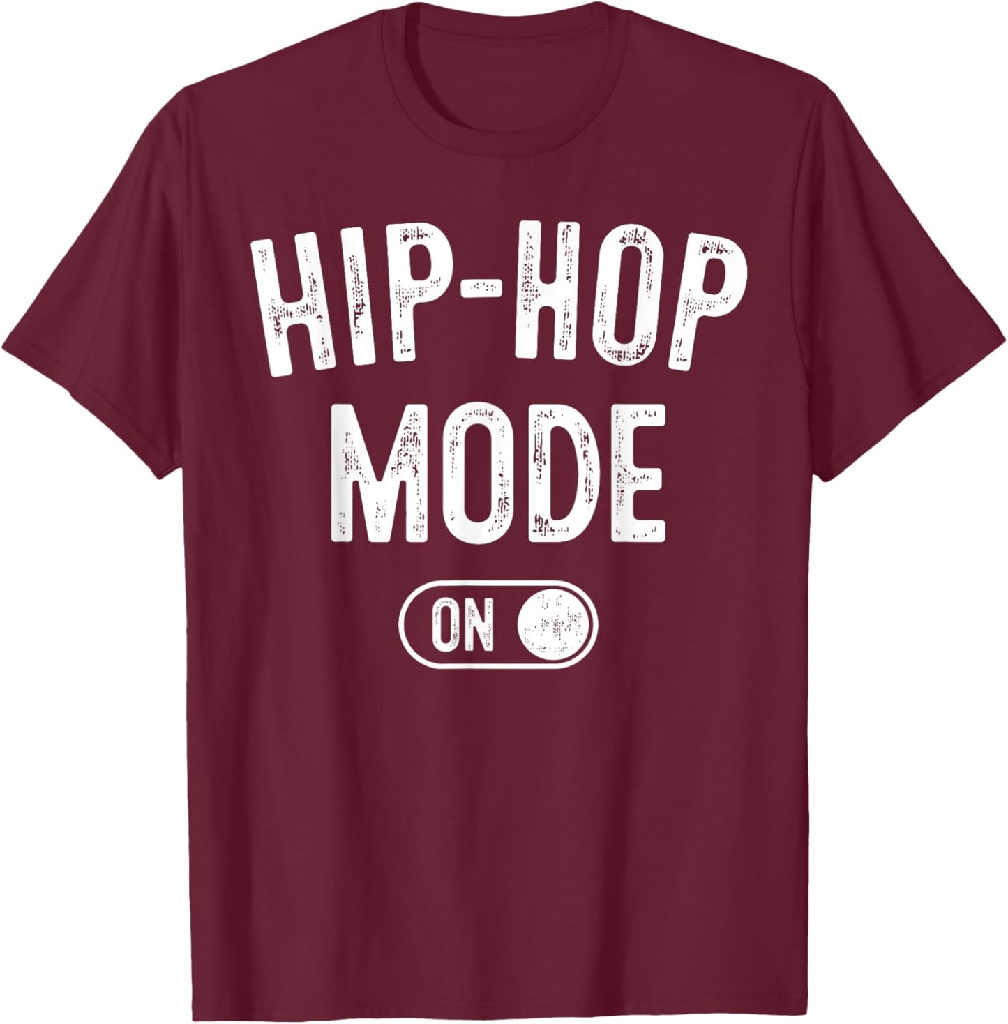 Hip-Hop Mode On Funny Rapper Gift Dj Breakdancer Fan T-Shirt - T-Shirt | Maroon