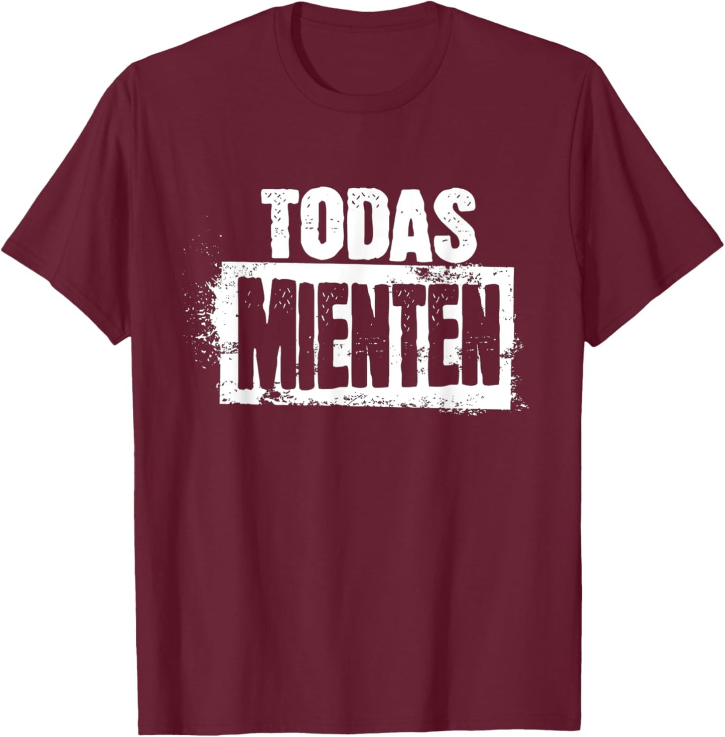 Todas mienten cool rock spanish espanol latino funny T-Shirt - T-Shirt | Maroon