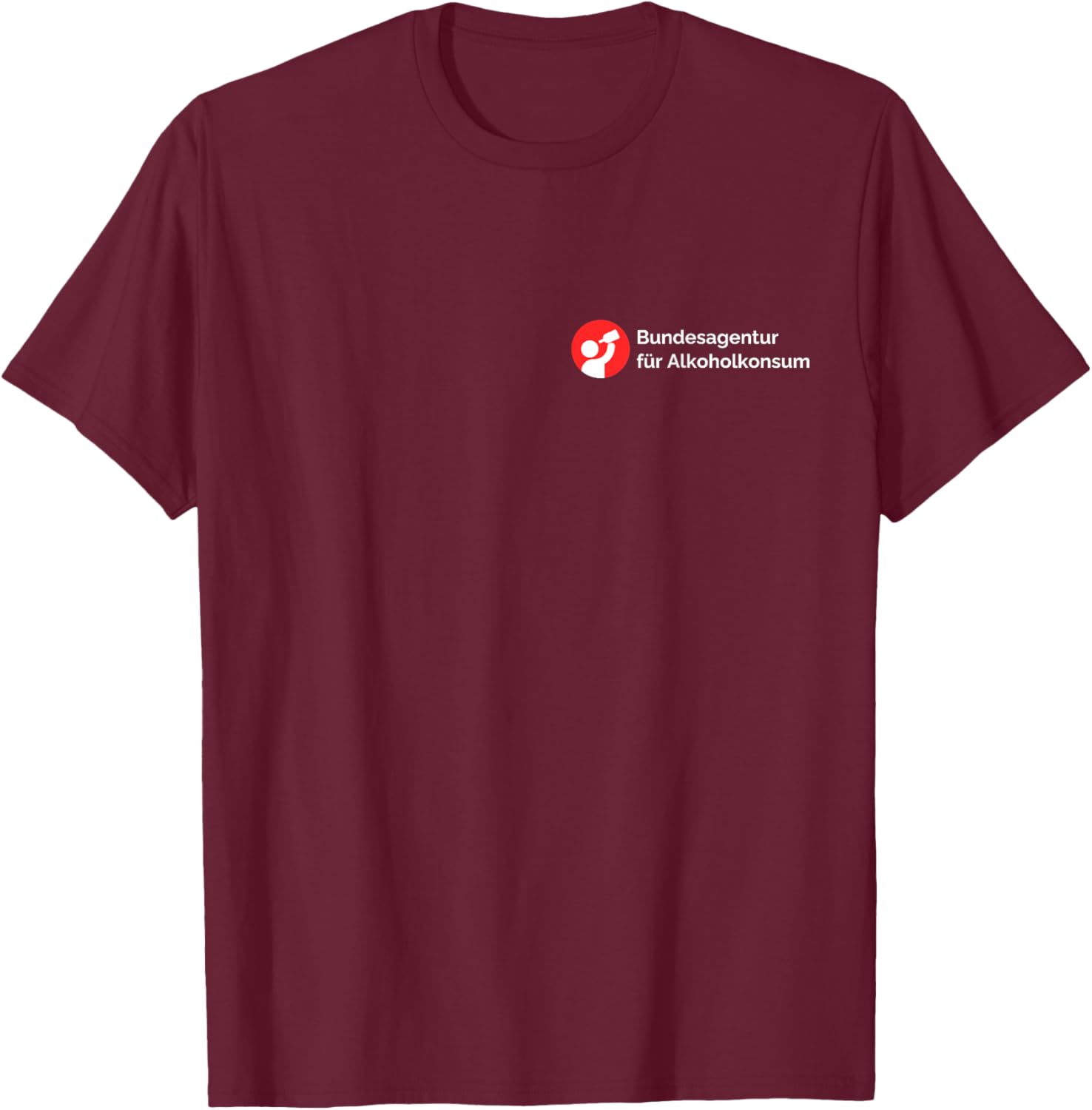 Bundesagentur für Alkoholkonsum Absturz Bundesinstitut Malle T-Shirt - T-Shirt | Maroon