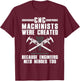Cool CNC Machinist Art Women CNC Machine Machinist T-Shirt - T-Shirt | Maroon
