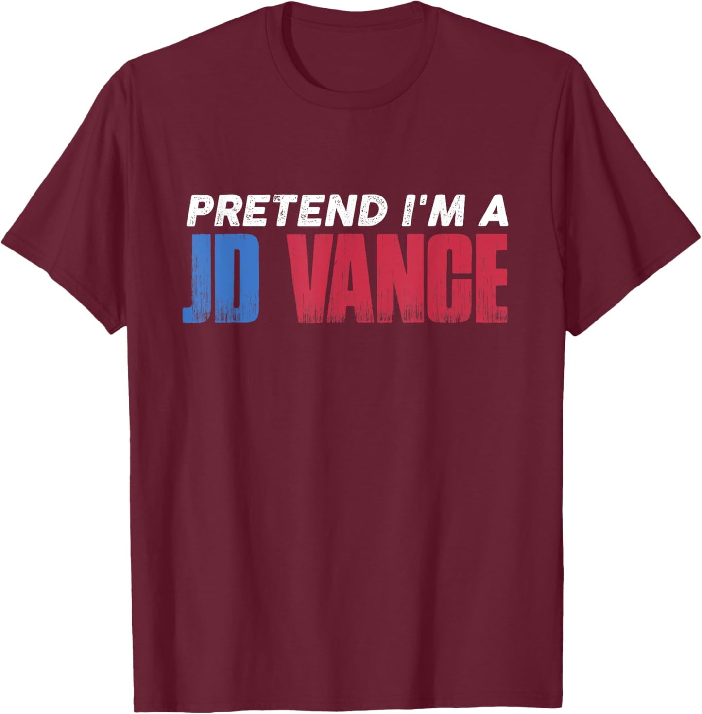 Pretend I'm JD Vance Funny Lazy Halloween Costume T-Shirt - T-Shirt | Maroon