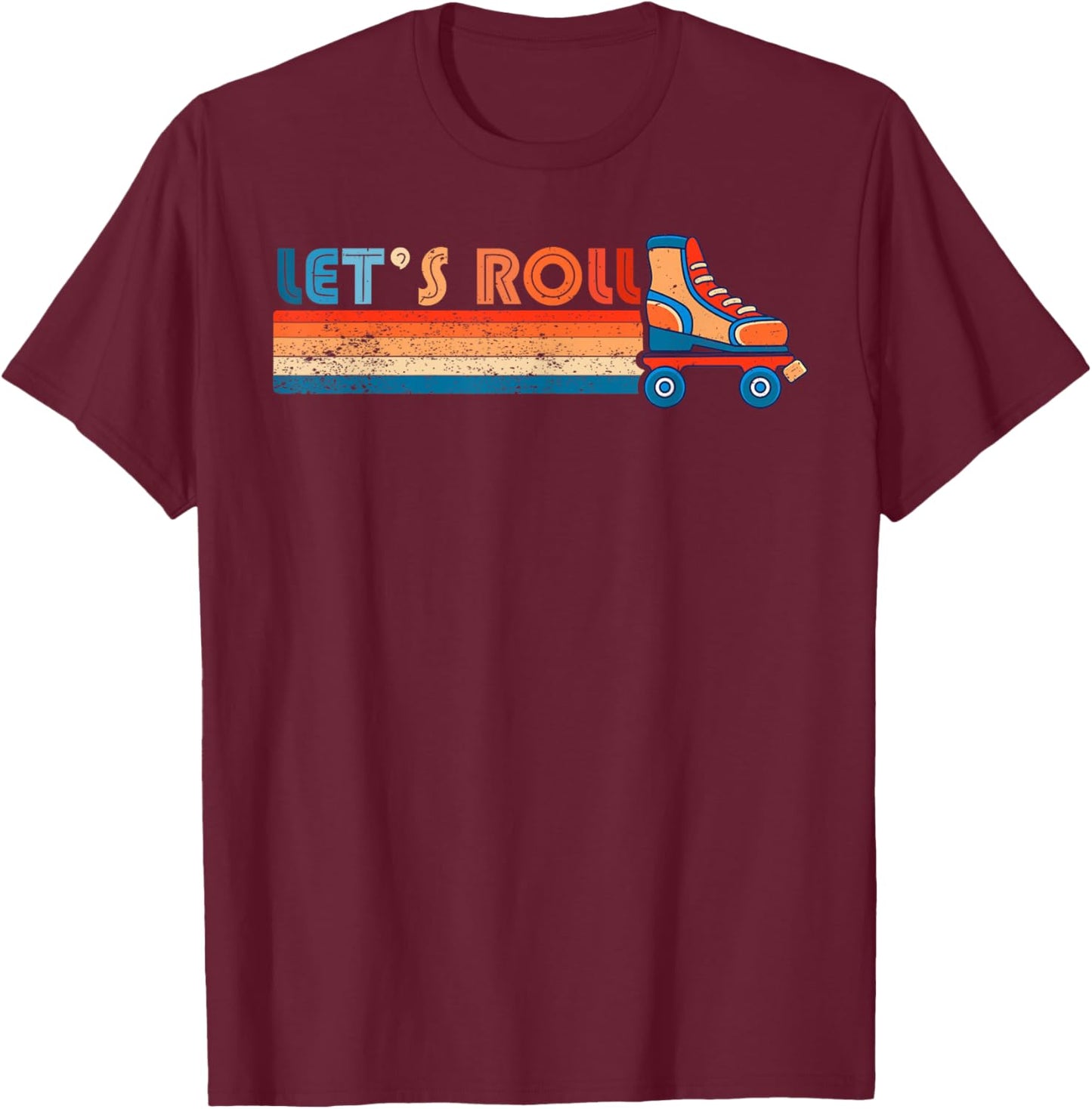 Let's Roll Roller Skating Skater Skate Retro Vintage 70s 80s T-Shirt - T-Shirt | Maroon