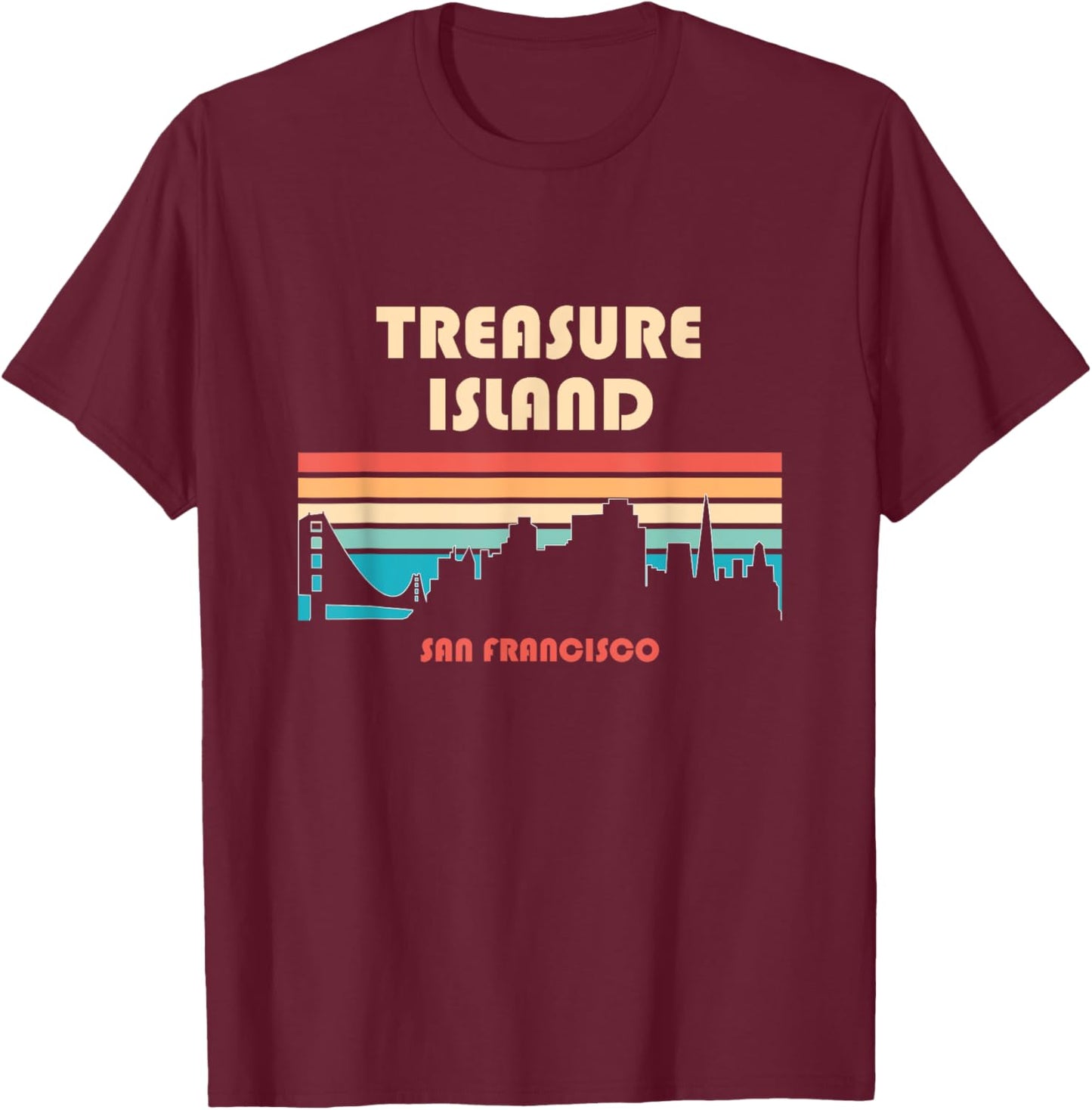 Treasure Island San Francisco California Retro Vintage T-Shirt - T-Shirt | Maroon