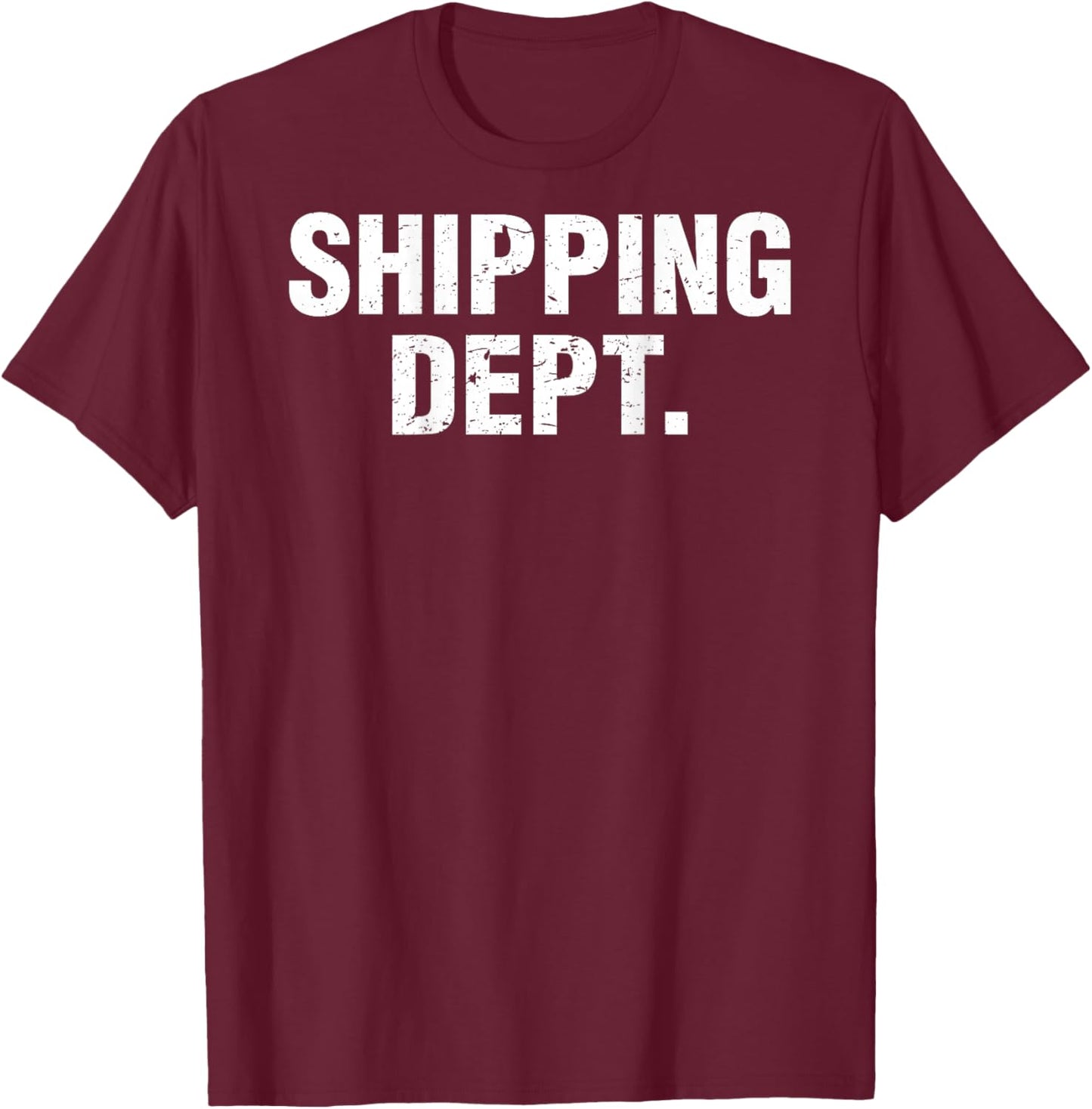 Shipping Dept. Design On The Back T-Shirt - T-Shirt | Maroon