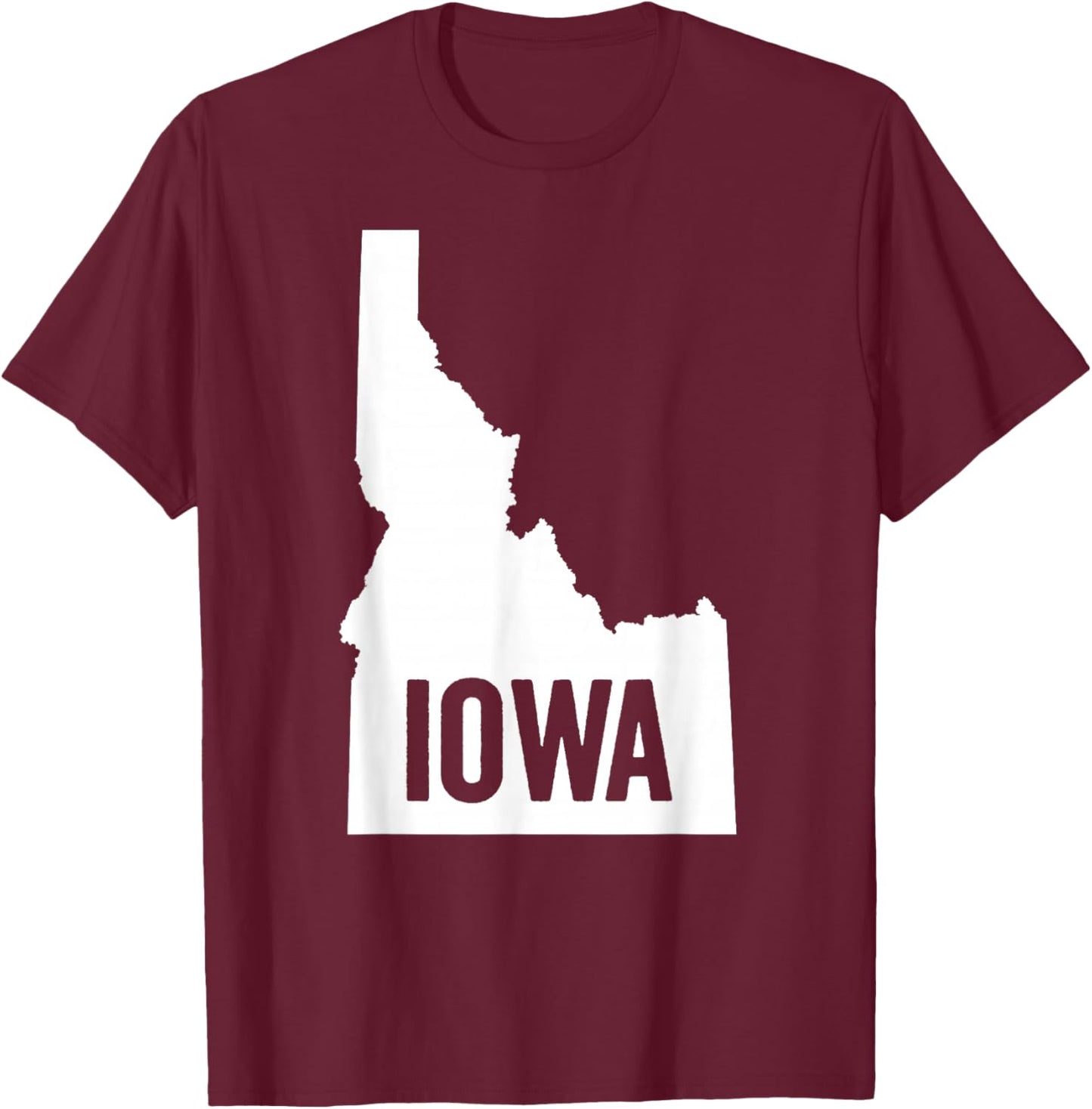 Idaho Is Not Iowa Funny Midwest Geography Mix-up Inside Joke T-Shirt - T-Shirt | Maroon