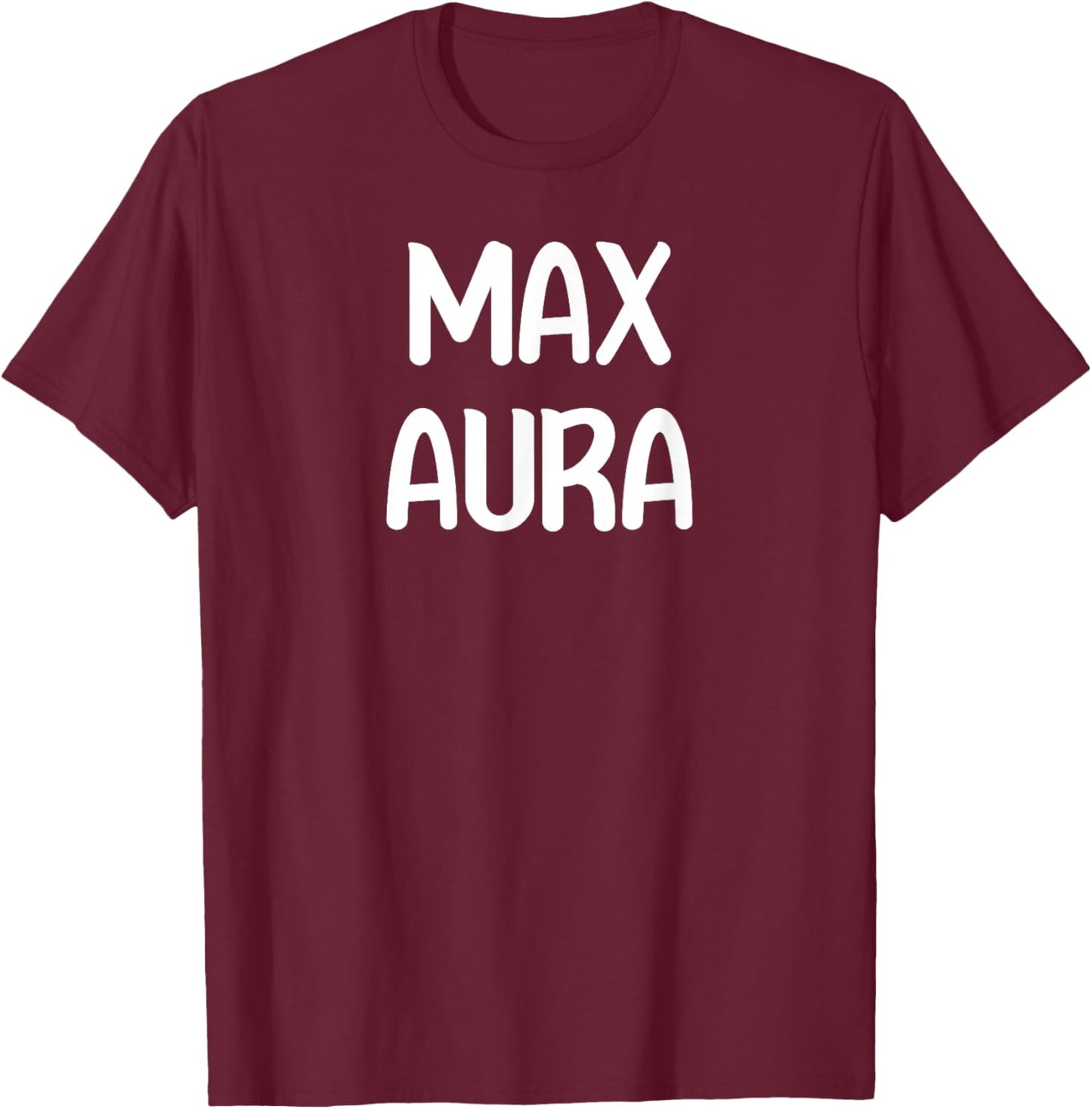 Max Aura Energy Vibes Design for Positive Minds T-Shirt - T-Shirt | Maroon