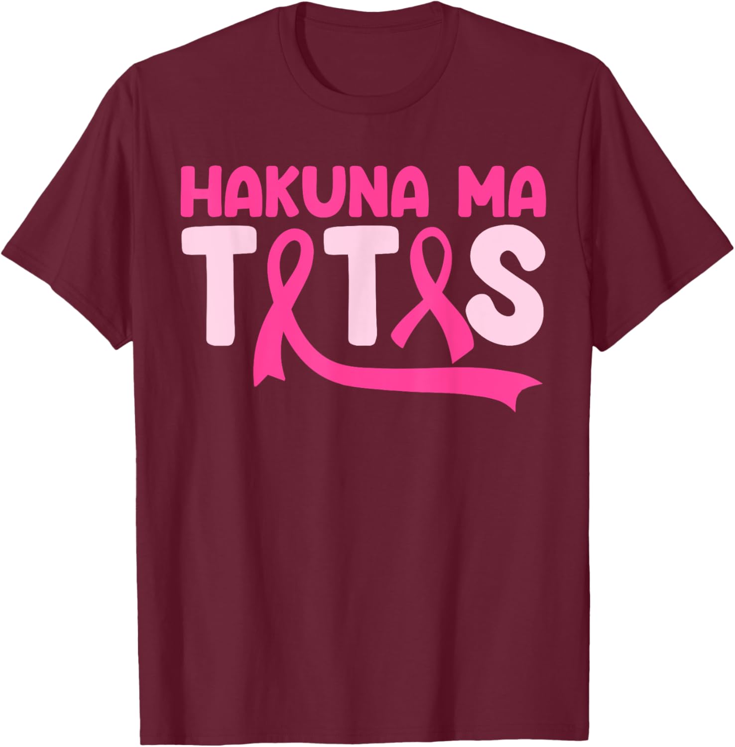 Hakuna Ma Tatas Breast Cancer Awareness Support Pink Ribbon T-Shirt - T-Shirt | Maroon