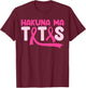 Hakuna Ma Tatas Breast Cancer Awareness Support Pink Ribbon T-Shirt - T-Shirt | Maroon