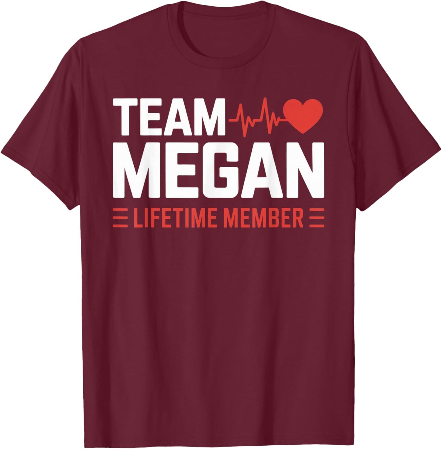 Team Megan Lifetime Member Name T-Shirt - T-Shirt | Maroon