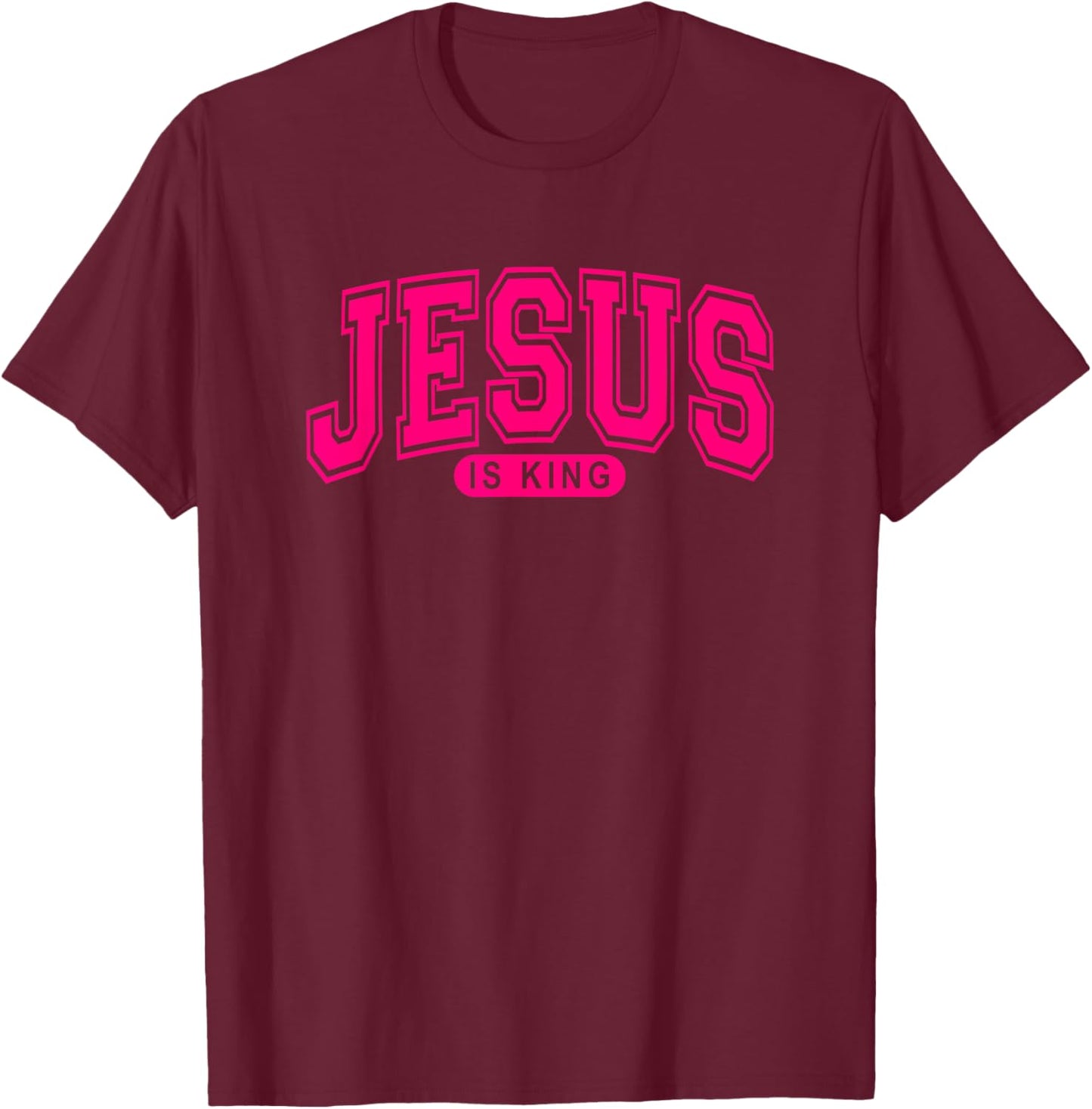 Jesus Is King - Christian Faith - Arched Varsity - Hot Pink T-Shirt - T-Shirt | Maroon