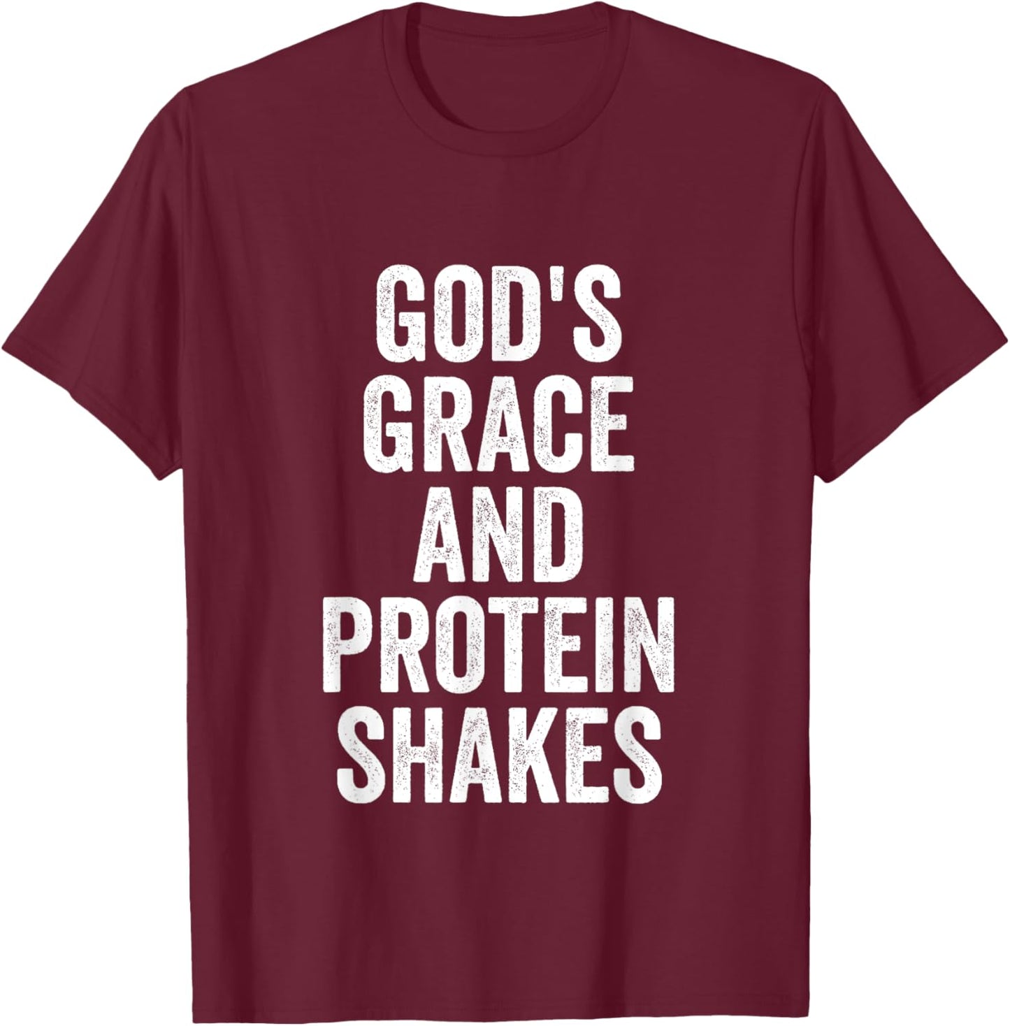 God’s Grace And Protein Shakes Christian Workout Fitness Gym T-Shirt - T-Shirt | Maroon