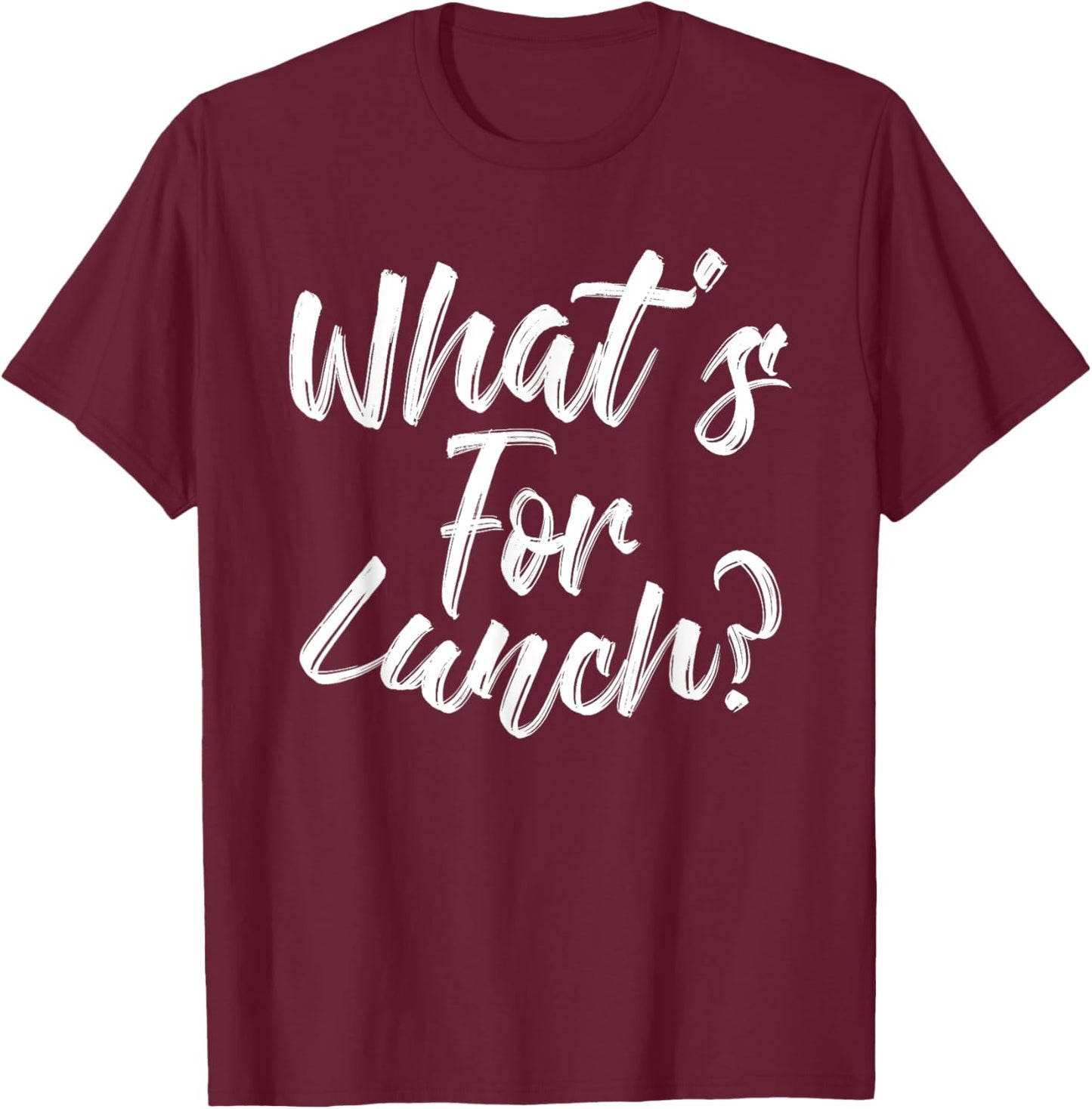What's For Lunch T-Shirt - T-Shirt | Maroon
