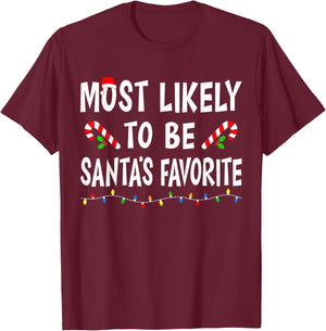 Most Likely To Be Santa's Favorite Funny Family Christmas T-Shirt - T-Shirt | Maroon