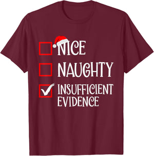 Funny Matching Christmas Designs Nice Naughty Insufficient Evidence Family Christmas - Black, Small, Short Sleeve, -Adults/Kids T-Shirt - T-Shirt | Maroon